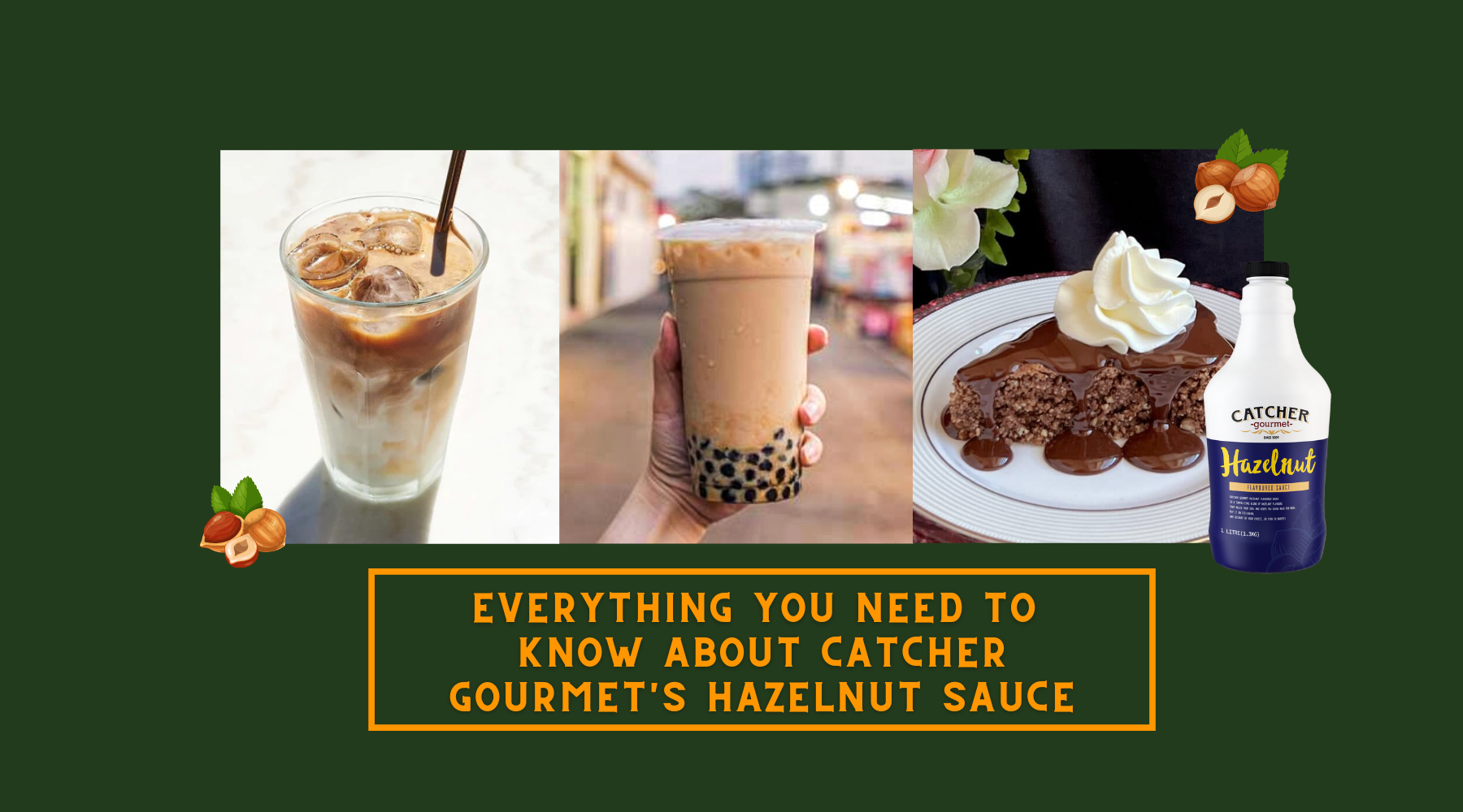 Everything You Need To Know About Catcher Gourmet’s Hazelnut Sauce